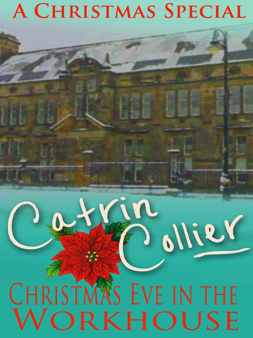 Title details for Christmas Eve in the Workhouse by Catrin Collier - Available